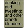 Drinking and Tweeting: And Other Brandi Blunders door Leslie Bruce