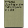 Dynamic Planning for the Redevelopment of a Site by Sarnav Talukder