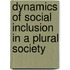 Dynamics of Social Inclusion in a Plural Society