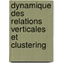 Dynamique des relations verticales et clustering