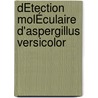 DÉtection MolÉculaire D'aspergillus Versicolor door Genevieve Marchand