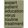 Expert Patient Education Verus Routine Treatment door Dr Trudi Deakin