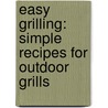 Easy Grilling: Simple Recipes For Outdoor Grills door Small