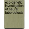 Eco-Genetic Investigation Of Neural Tube Defects by Rajneesh Kumar Sharma