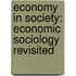 Economy in Society: Economic Sociology Revisited