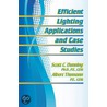 Efficient Lighting Applications and Case Studies door Scott C. Dunning