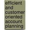 Efficient and Customer Oriented Account Planning door Thomas Egner