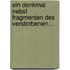 Ein Denkmal Nebst Fragmenten Des Verstorbenen...