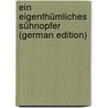Ein Eigenthümliches Sühnopfer (German Edition) by Wieseler Friedrich