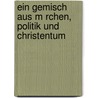 Ein Gemisch Aus M Rchen, Politik Und Christentum by Daniel Meyer