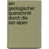Ein Geologischer Querschnitt Durch Die Ost-Alpen door Rothpletz August