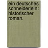 Ein deutsches Schneiderlein: Historischer Roman. by Isidor Proschko Franz