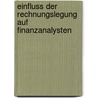 Einfluss Der Rechnungslegung Auf Finanzanalysten by Roland Paarz