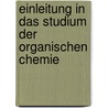 Einleitung In Das Studium Der Organischen Chemie door Jacob Heinrich Wilhelm Schiel