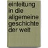 Einleitung In Die Allgemeine Geschichte Der Welt