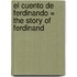 El Cuento De Ferdinando = The Story Of Ferdinand