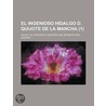 El Ingenioso Hidalgo D. Quijote de La Mancha (1) by Miguel de Cervantes Y. Saavedra