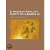 El Ingenioso Hidalgo D. Quijote de La Mancha (2) by Miguel de Cervantes Y. Saavedra