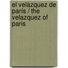 El Velázquez de París / The Velazquez of Paris door Carmen Boullosa