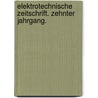Elektrotechnische Zeitschrift. Zehnter Jahrgang. door Verband Deutscher Elektrotechniker