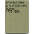 Emerald Cities: Arts of Siam and Burma 1775-1950