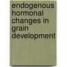Endogenous Hormonal Changes in Grain Development by Sridhar Gutam