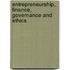 Entrepreneurship, Finance, Governance And Ethics