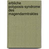 Erbliche Polyposis-Syndrome des Magendarmtraktes door Stefan Aretz