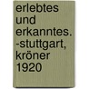 Erlebtes Und Erkanntes. -stuttgart, Kröner 1920 door Wilhelm Max Wundt