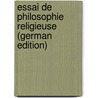 Essai De Philosophie Religieuse (German Edition) door Richard Jean