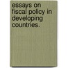 Essays on Fiscal Policy in Developing Countries. by Ethan Oriel Ilzetzki