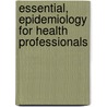 Essential, Epidemiology for Health Professionals by Mubashir B. A