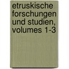 Etruskische Forschungen Und Studien, Volumes 1-3 by Wilhelm Deecke