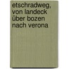 Etschradweg, von Landeck über Bozen nach Verona by Wolfgang Heitzmann