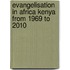 Evangelisation in Africa Kenya From 1969 to 2010