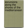 Excursions Along the Shores of the Mediterranean door Edward Delaval Hungerford Elers Napier