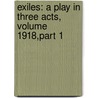 Exiles: A Play in Three Acts, Volume 1918,part 1 door James Joyce