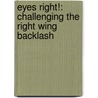 Eyes Right!: Challenging the Right Wing Backlash door Suzanne Pharr