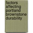 Factors Affecting Portland Brownstone Durability