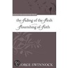 Fading of the Flesh and the Flourishing of Faith by George Swinnock