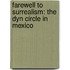 Farewell to Surrealism: The Dyn Circle in Mexico