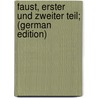 Faust, erster und zweiter Teil; (German Edition) door Wolfgang von Goethe Johann