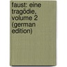 Faust: Eine Tragödie, Volume 2 (German Edition) door Johann Goethe