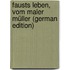 Fausts Leben, Vom Maler Müller (German Edition)