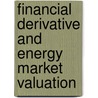 Financial Derivative and Energy Market Valuation door Michael A. Mastro