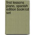 First Lessons Piano, Spanish Edition Book/cd Set