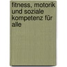 Fitness, Motorik Und Soziale Kompetenz Für Alle door Pattie Rouse