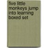 Five Little Monkeys Jump Into Learning Boxed Set