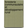 Foresterie communautaire et développement rural door Achille Tuete