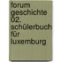 Forum Geschichte 02. Schülerbuch für Luxemburg